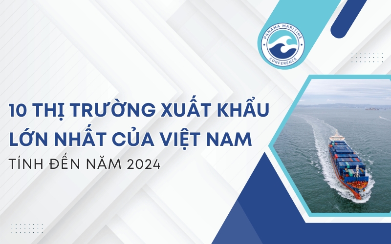 10 thị trường xuất khẩu lớn nhất của việt nam