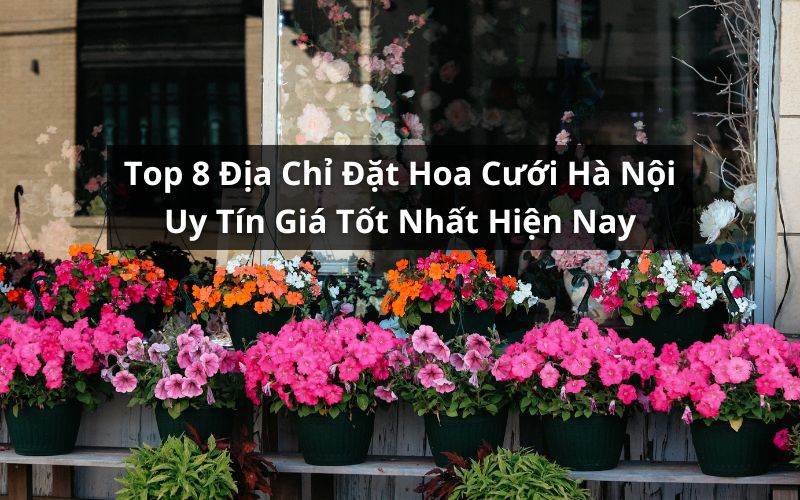 địa chỉ đặt hoa cưới Hà Nội