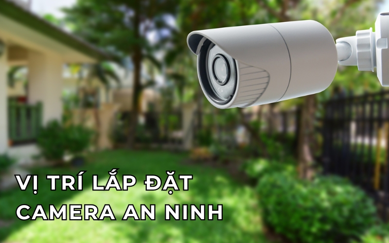 Vị trí lắp đặt camera an ninh