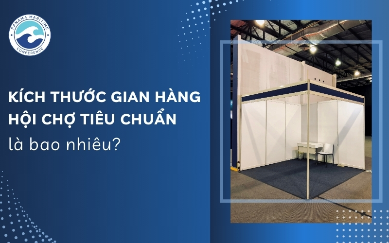 kích thước gian hàng tiêu chuẩn hội chợ