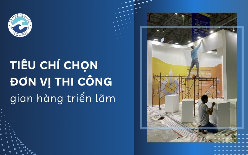 tiêu chí chọn đơn vị thi công gian hàng